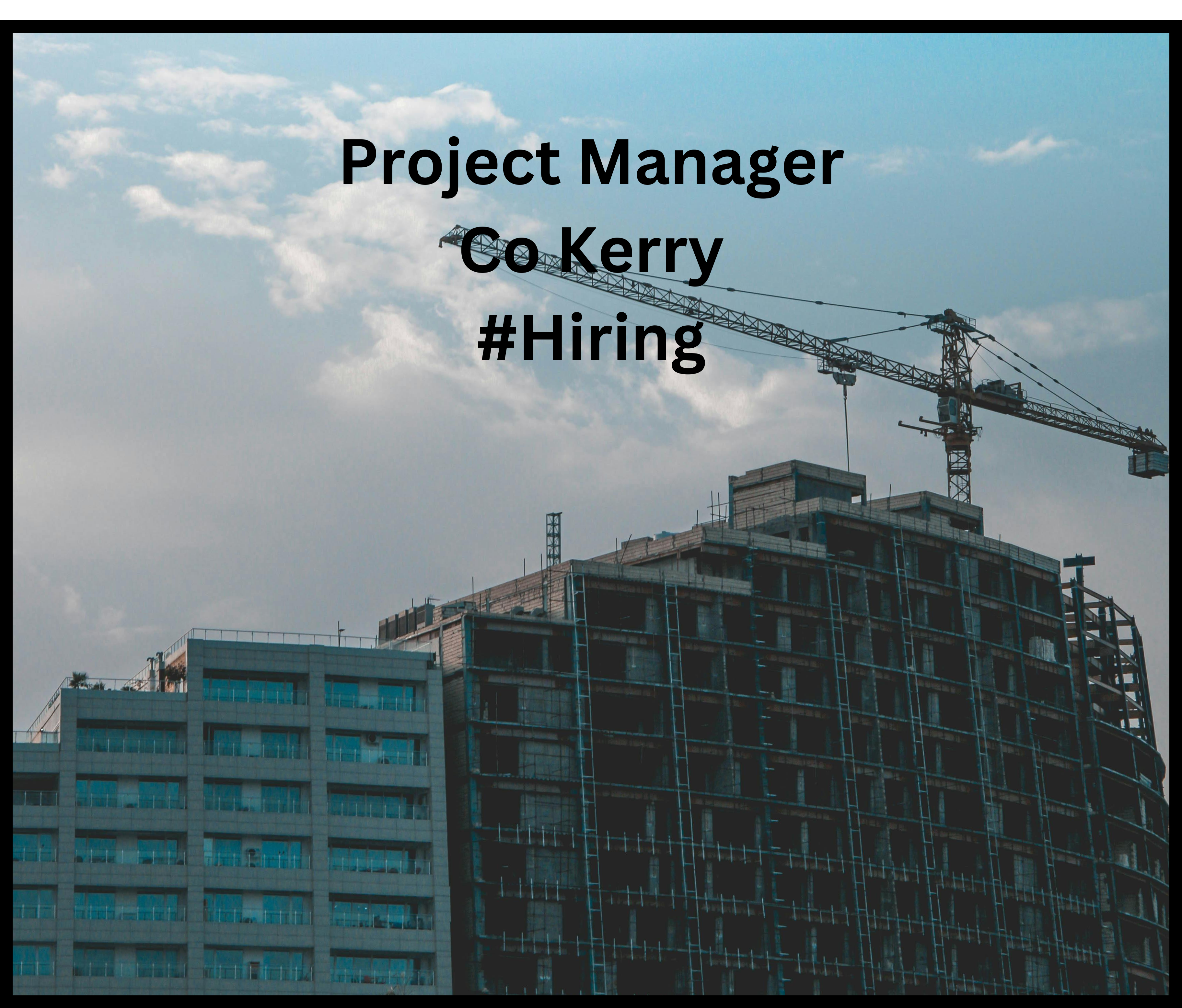 Project Manager Co Kerry #Hiring